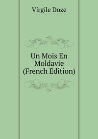 Un Mois En Moldavie (French Edition)
