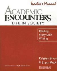 Academic Encounters: Life in Society Teacher's Manual: Reading, Study Skills, and Writing