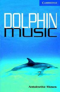 CER (Cambridge English Readers) 5 Dolphin Music