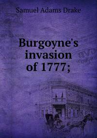 Burgoyne's invasion of 1777;