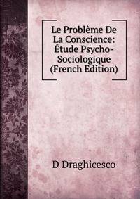 Le Probleme De La Conscience: Etude Psycho-Sociologique (French Edition)