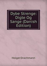 Dybe Strenge: Digte Og Sange (Danish Edition)