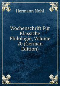 Wochenschrift Fur Klassiche Philologie, Volume 20 (German Edition)
