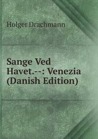 Sange Ved Havet.--: Venezia (Danish Edition)