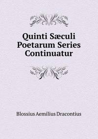 Quinti S?culi Poetarum Series Continuatur