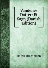 Vandenes Datter: Et Sagn (Danish Edition)