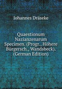 Quaestionum Nazianzenarum Specimen. (Progr., Hohere Burgersch., Wandsbeck). (German Edition)