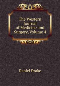 The Western Journal of Medicine and Surgery, Volume 4