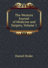 The Western Journal of Medicine and Surgery, Volume 1
