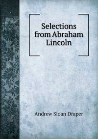 Selections from Abraham Lincoln