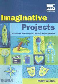 Imaginative Projects: A Resource Book of Project Work for Young Students