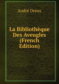 La Bibliotheque Des Aveugles (French Edition)