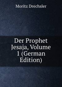 Der Prophet Jesaja, Volume 1 (German Edition)