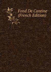 Fond De Cantine (French Edition)