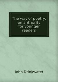 The way of poetry; an anthority for younger readers