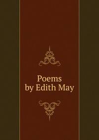 Poems by Edith May