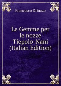 Le Gemme per le nozze Tiepolo-Nani (Italian Edition)