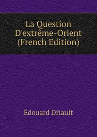 La Question D'extr?me-Orient (French Edition)
