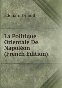 La Politique Orientale De Napoleon (French Edition)