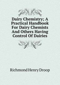 Dairy Chemistry; A Practical Handbook For Dairy Chemists And Others Having Control Of Dairies