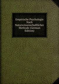 Empirische Psychologie Nach Naturwissenschaftlicher Methode (German Edition)