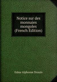 Notice sur des monnaies mongoles (French Edition)