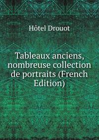 Tableaux anciens, nombreuse collection de portraits (French Edition)