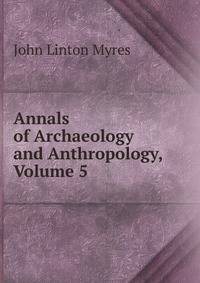 Annals of Archaeology and Anthropology, Volume 5