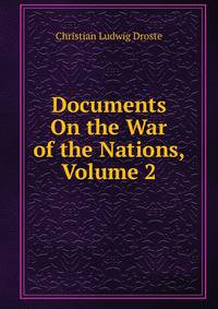 Documents On the War of the Nations, Volume 2