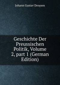 Geschichte Der Preussischen Politik, Volume 2, part 1 (German Edition)