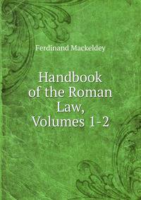 Handbook of the Roman Law, Volumes 1-2