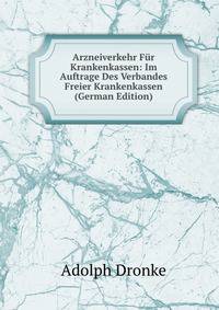 Arzneiverkehr Fur Krankenkassen: Im Auftrage Des Verbandes Freier Krankenkassen (German Edition)
