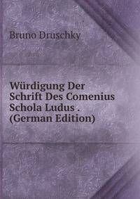 W?rdigung Der Schrift Des Comenius Schola Ludus . (German Edition)