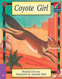 Cambridge Storybooks. Level 4. Coyote Girl