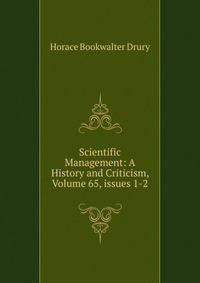 Scientific Management: A History and Criticism, Volume 65, issues 1-2