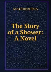 The Story of a Shower: A Novel