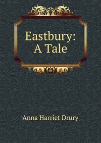 Eastbury: A Tale
