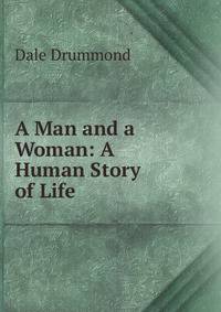 A Man and a Woman: A Human Story of Life