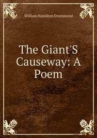 The Giant'S Causeway: A Poem
