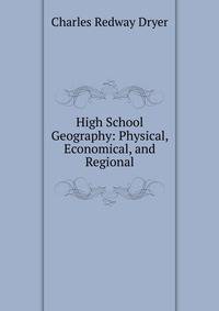 High School Geography: Physical, Economical, and Regional