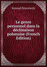 Le genre personnel dans la declinaison polonaise (French Edition)