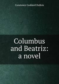 Columbus and Beatriz: a novel