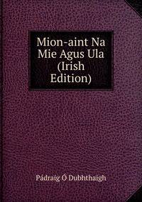 Mion-aint Na Mie Agus Ula (Irish Edition)