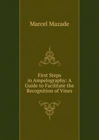 First Steps in Ampelography: A Guide to Facilitate the Recognition of Vines