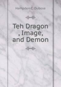 Teh Dragon , Image, and Demon