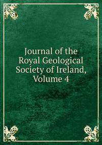 Journal of the Royal Geological Society of Ireland, Volume 4