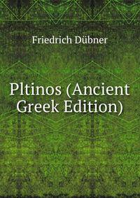Pltinos (Ancient Greek Edition)