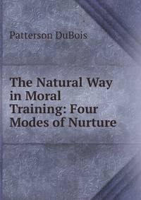The Natural Way in Moral Training: Four Modes of Nurture