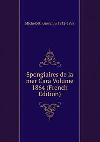 Spongiaires de la mer Cara Volume 1864 (French Edition)