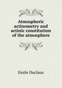 Atmospheric actinometry and actinic constitution of the atmosphere
